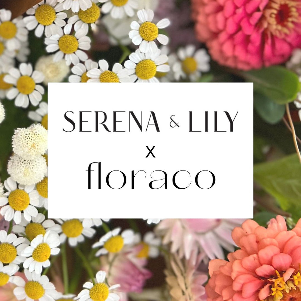 Floraco is proud to partner with Serena & Lily